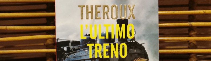 Recensione L’Ultimo treno della Patagonia di Paul Theroux